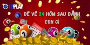 đề về 24 hôm sau đánh con gì